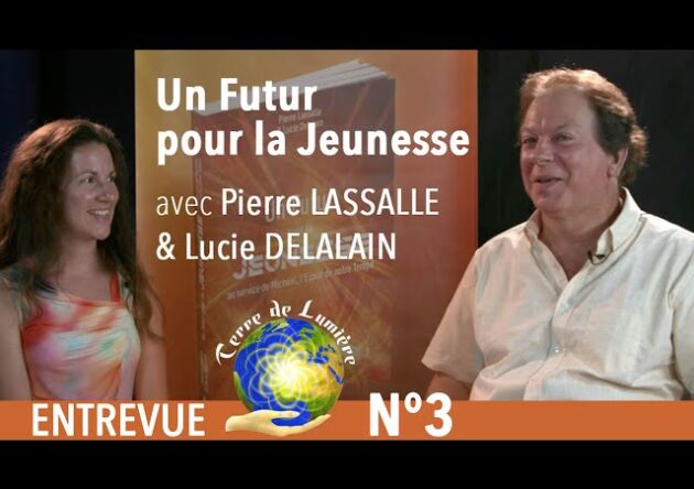 Un Futur pour la Jeunesse - Entrevue 3 avec Pierre Lassalle et Lucie Delalain