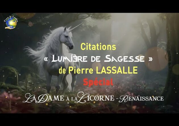 Lumière de Sagesse / La Dame à la Licorne - Citations de Pierre Lassalle