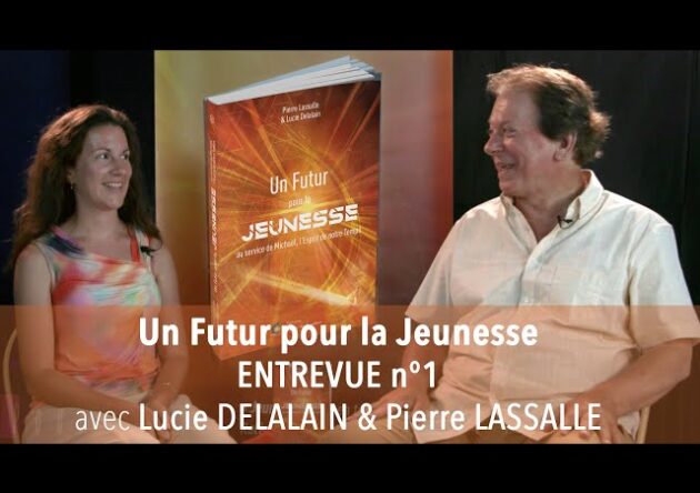 Un Futur pour la Jeunesse - Entrevue 1 avec Pierre Lassalle et Lucie Delalain