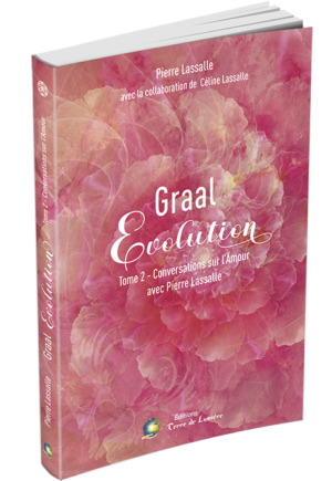 Graal Évolution 2 - Conversations sur l'Amour avec Pierre Lassalle